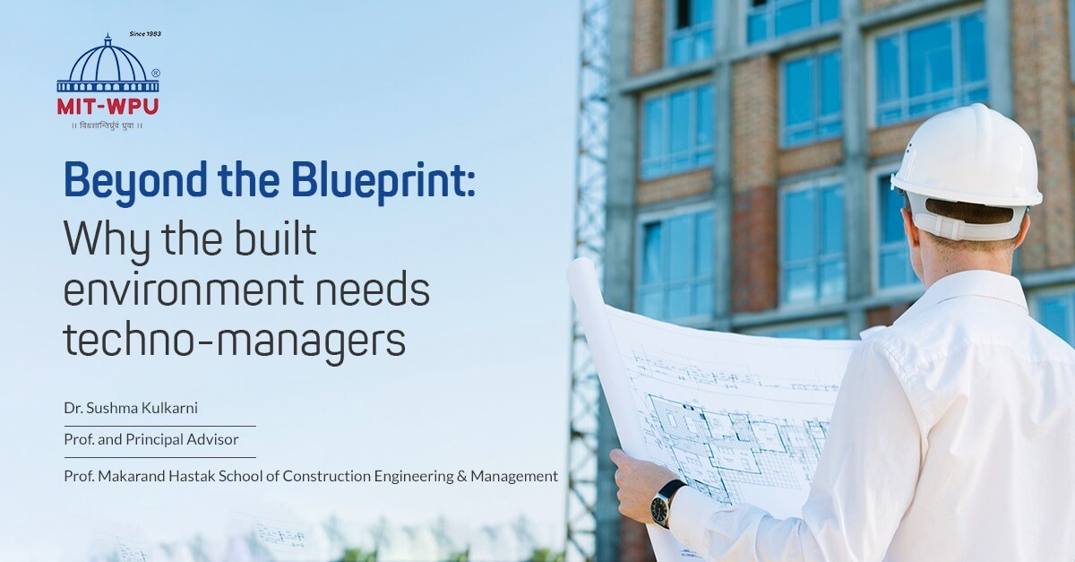 Beyond the Blueprint: Why the Built Environment Needs Techno-Managers